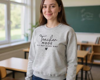 Teacher Mode Sweatshirt: Cozy Crewneck Gift