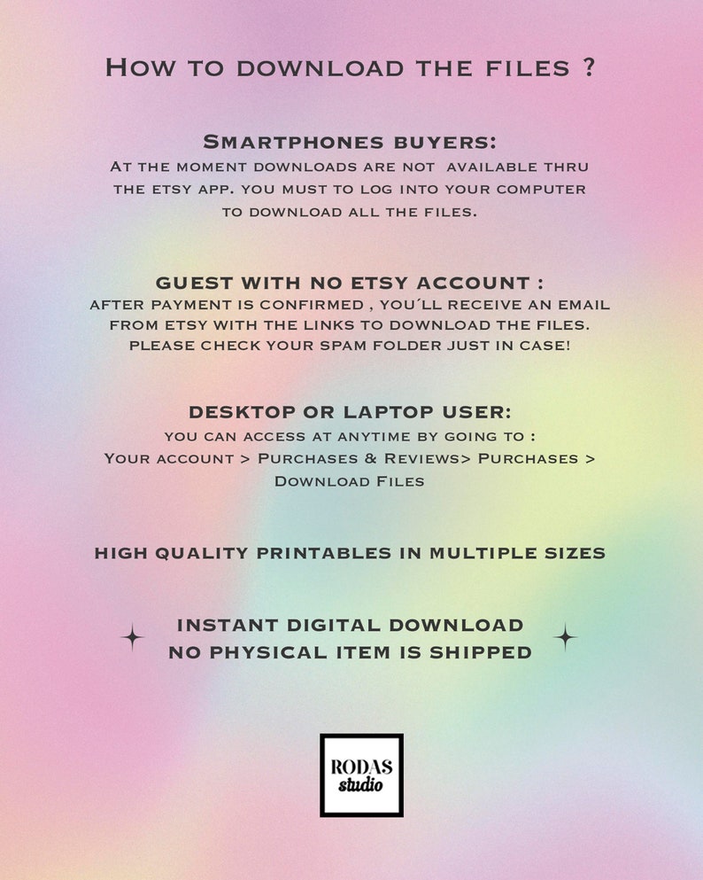 May include: A digital download guide with instructions on how to download digital files from Etsy for both smartphone and desktop users. The guide includes information about downloading files after payment is confirmed, checking your spam folder, and accessing files from your Etsy account.