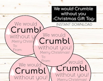 We would crumbl without you, neighbor gift, Christmas teacher gift ,cookie tag, crumbl cookies, instant download