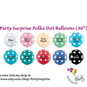May include: Assortment of 10 polka dot balloons in various colors, including clear, baby pink, pink blush, winter green, robin's egg, tropical teal, jewel teal, jewel red, blue sapphire, and black. Each balloon is 36 inches in diameter.