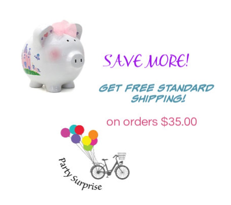 May include: A white ceramic piggy bank with a pink bow and castle design. The text "SAVE MORE! GET FREE STANDARD SHIPPING!" is displayed in purple and blue. A bicycle with balloons and the words "Party Surprise" are also shown.