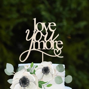 Wedding Cake Topper, Love You More Wedding Cake Topper, Custom Wedding Cake Topper, Bridal Shower Cake Topper, Personalized Cake Topper