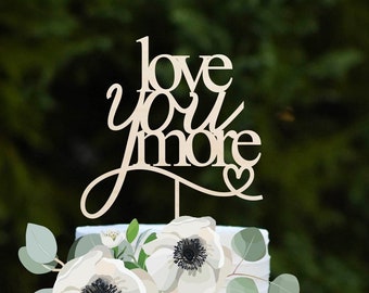 Wedding Cake Topper, Love You More Wedding Cake Topper, Custom Wedding Cake Topper, Bridal Shower Cake Topper, Personalized Cake Topper