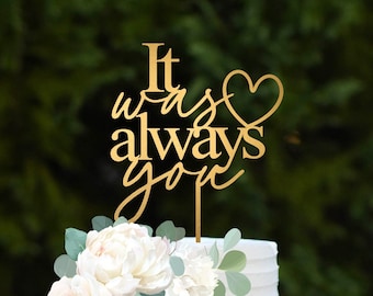 Gold Wedding Cake Topper, It Was Always You Cake Topper, Personalized Cake Topper For Wedding, Bridal Shower Cake Topper, Wedding Decor