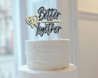 Better Together 3D Cake Topper | Wedding | Anniversary | Handcrafted