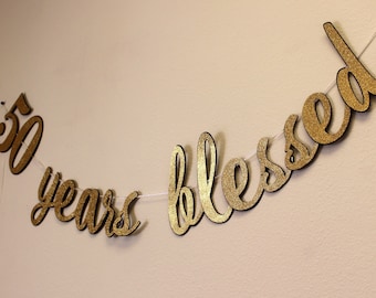 50 Years Blessed Cursive Banner, 1 set, 50th Birthday, 50th Anniversary, Glitter, Special Occasions Banner