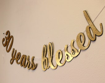 30 Years Blessed Cursive Banner, 1 set, 30th Birthday, 30th Anniversary, Glitter, Special Occasions Banner