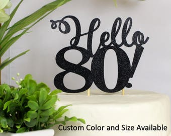 Hello 80! Cake Topper, 1pc, Glitter Cake Topper, 80th Birthday Cake Topper, 80th Birthday Decoration Custom Cake Topper