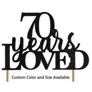 70 Years Loved Cake Topper, 1pc, Birthday, Anniversary, Glitter, Cake Decor, Custom Cake Topper, Event Decorations