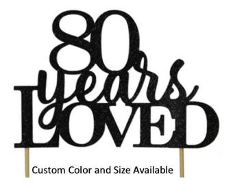 80 Years Loved Cake Topper, 1pc, Birthday, Anniversary, Glitter, Cake Decor, Custom Cake Topper, Event Decorations