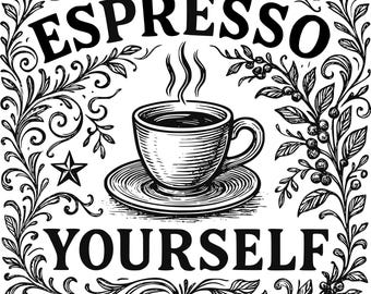 Espresso Yourself Coffee Quote SVG, PNG, DXF – Vintage Coffee Cup Clipart for Signs, Mugs, Shirts, Laser Engraving & More