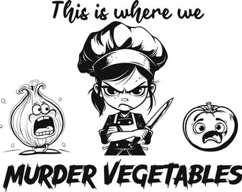 This Is Where I Murder Vegetables, Funny Cutting Board Svg, Kitchen Saying Svg, Chopping Board Svg, Food Tray Svg, Stove Cover Svg, Food Svg