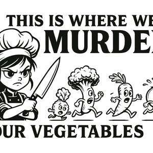 This Is Where I Murder Vegetables, Funny Cutting Board Svg, Kitchen Saying Svg, Chopping Board Svg, Food Tray Svg, Clipart PNG Chef gift