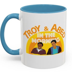 Troy & Abed In the Morning - accented coffee mug - Community Characters TV gift mug