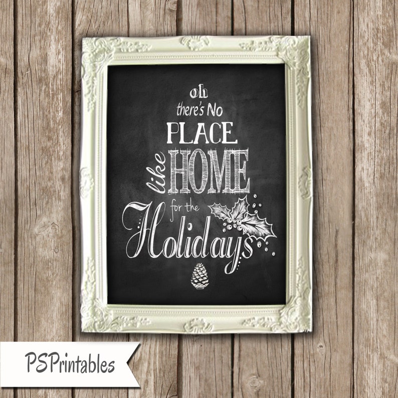 There's No Place Like Home for the Holidays Christmas Sign Chalkboard Style Download and print instantly now in 4 sizes up to 16x20 image 1