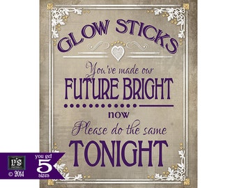 Printable Glow Stick Wedding or Party sign - You've made our future bright, now please do the same tonight - 4 sizes - Old Lace Collection