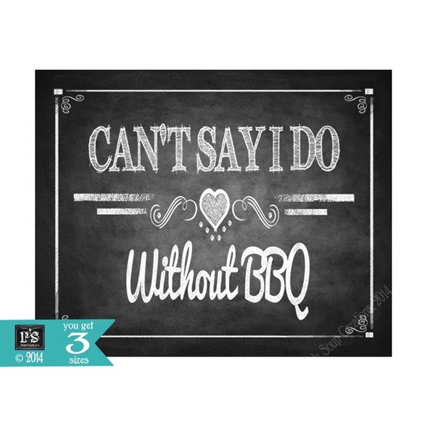 BBQ Wedding  Can't Say I Do without BBQ chalkboard sign - instant download digital file - Diy - Rustic BBQ Collection - Wedding Signage