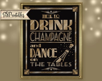Time to Drink Champagne and Dance on Tables  Black and Gold Wedding Sign | PRINTABLE Wedding signage, New Years Sign, 1920s Theme Party Sign