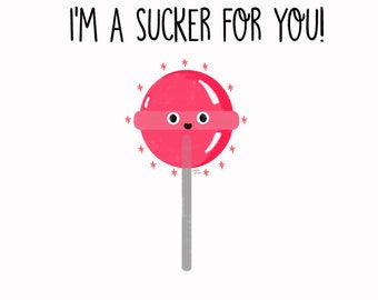 I'm A Sucker For You Card