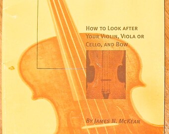 Commonsense Instrument Care how to look after your violin, viola, cello, and bow