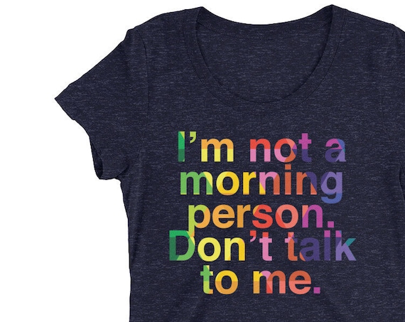 Ladies' short sleeve t-shirt I'm Not a Morning Person, Don't Talk to Me Tee