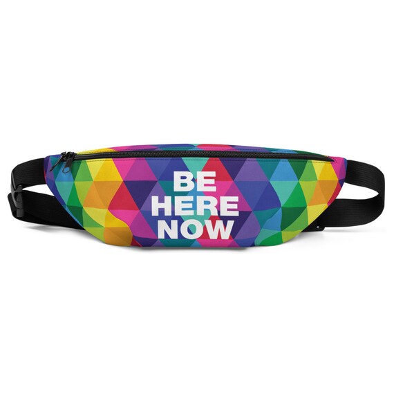 Be Here Now Fanny Pack or Bum Bag