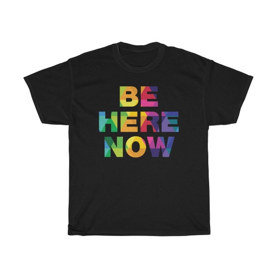 Be Here Now Unisex Heavy Cotton Tee
