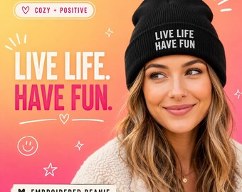 Live Life Have Fun Beanie | Embroidered Positive Quote Cuffed Hat | Motivational Winter Cap | Unisex Gift for Him or Her