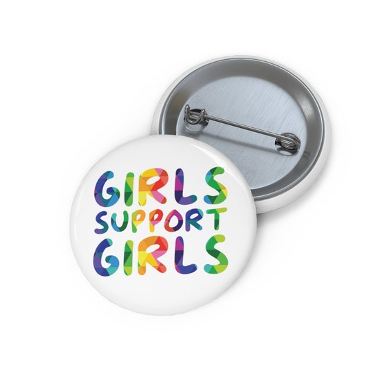Girls Support Girls Custom Pin Buttons