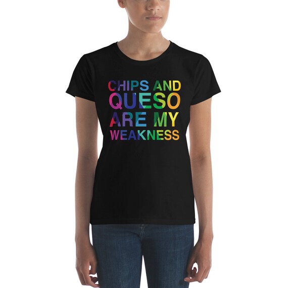 Chips and Queso are My Weakness Women's short sleeve t-shirt