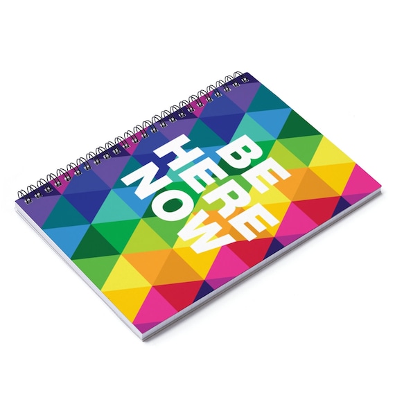 Be Here Now Spiral Notebook - Ruled Line
