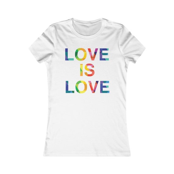 Love is Love Women's Favorite Tee