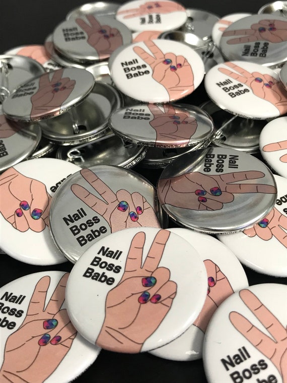 Nail Boss Babe Pin Back Buttons for Anyone Cool Button Or Badge Gift