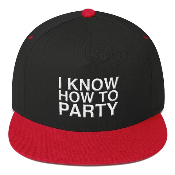 Flat Bill Cap Funny Hat Humor Cap Cool Gift Baseball Cap I Know How to Party Custom Cap Birthday Gift