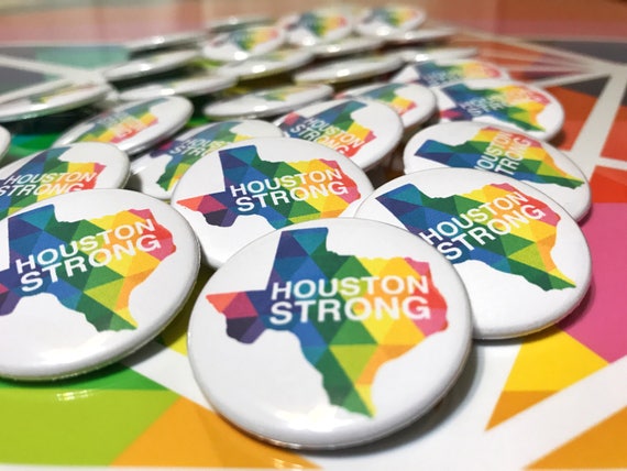 Houston is Strong Single Pin Back Buttons for our Community Get Your Colorful Badge Today!