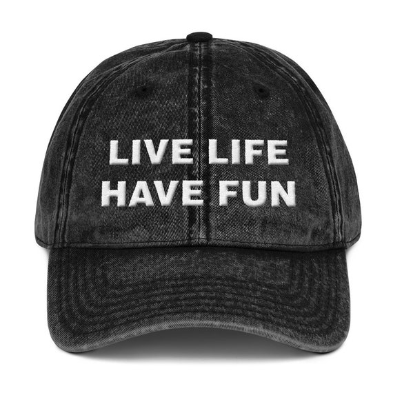 Live Life Have Fun Vintage Cotton Twill Cap