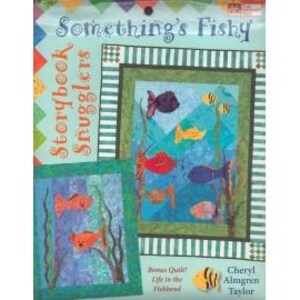 May include: A quilting pattern for a quilt featuring a colorful underwater scene with fish, seaweed, and bubbles. The pattern is called "Something's Fishy Storybook Snugglers" and includes a bonus quilt called "Life in the Fishbowl".