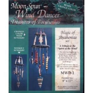 May include: A kit for a Moon-Spun Wind Dancer, "Treasures of Pocahontas." The package shows a wind chime with beads that change color in sunlight. Finished size is 4" x 17". The text reads "Magic of Pocahontas" and "A Tribute to the Spirit of the Wind."