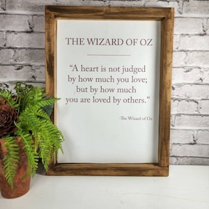 Wizard of Oz Movie quote, Rustic farmhouse framed quote, A heart is not judged by how much you love quote, Wizard of Oz Decor and gift