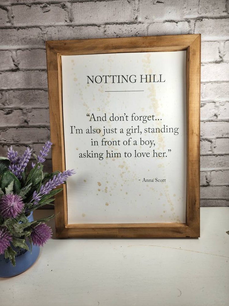 Notting Hill movie quote, rustic farmhouse framed quote, I am just a girl standing in front of a boy asking him to love her, romantic decor bild 4
