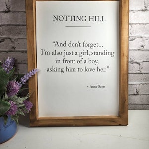 Notting Hill movie quote, rustic farmhouse framed quote, I am just a girl standing in front of a boy asking him to love her, romantic decor bild 6