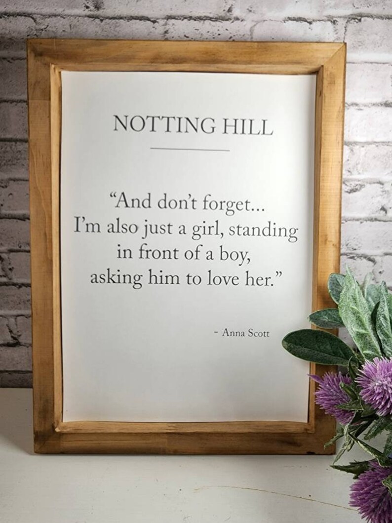 Notting Hill movie quote, rustic farmhouse framed quote, I am just a girl standing in front of a boy asking him to love her, romantic decor bild 1
