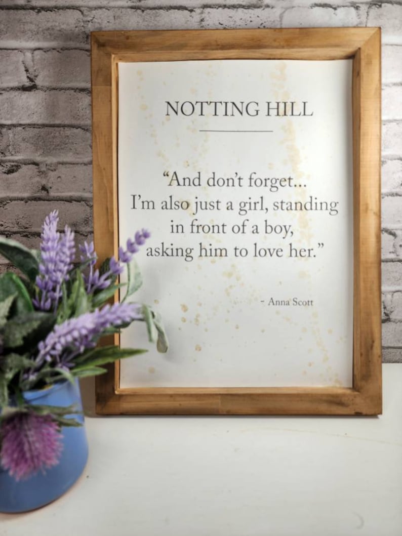 Notting Hill movie quote, rustic farmhouse framed quote, I am just a girl standing in front of a boy asking him to love her, romantic decor bild 5