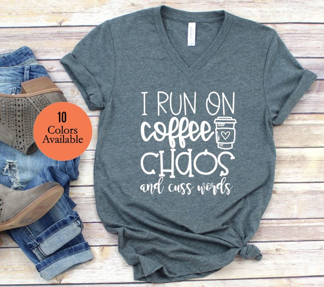 I Run on Coffee Chaos and Cuss Words Mom Shirt Funny Mom - Etsy