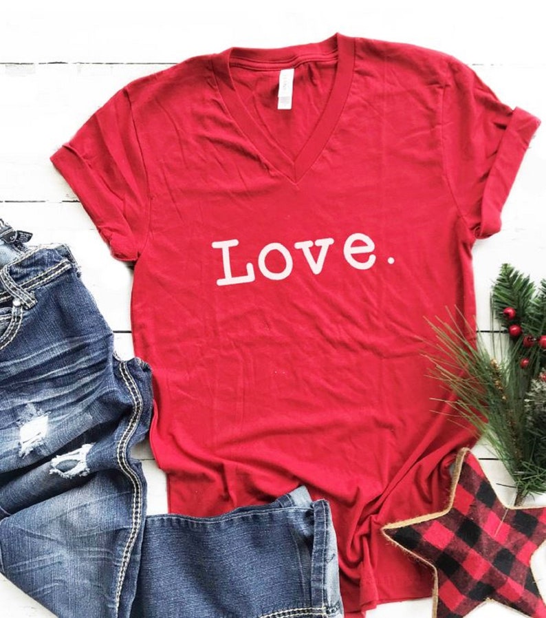 Ladies Shirt V-Neck Shirt Women/'s Shirt Love Shirt Womens Valentines Day Shirt Gift for Her Valentine/'s Shirt Ladies Tshirt