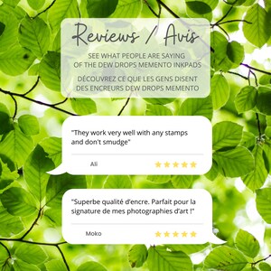 May include: Reviews and customer testimonials for Dew Drops Memento inkpads.  One review says "They work very well with any stamps and don't smudge."  Another review says "Superbe qualit&eacute; d'encre. Parfait pour la signature de mes photographies d'art!"