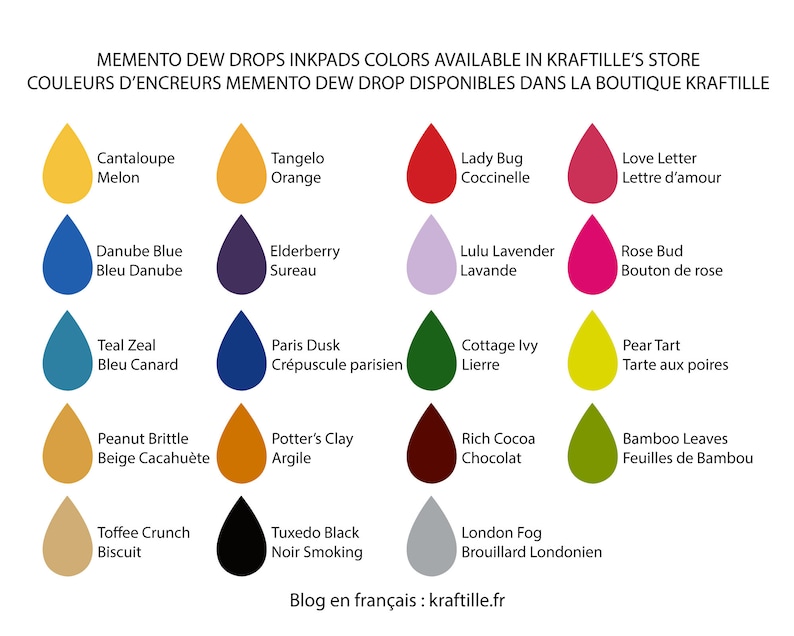 May include: A chart of 16 different ink pad colors from the Memento Dew Drop Inkpad line. The colors are displayed in a grid of four rows and four columns. Each color is represented by a teardrop-shaped ink pad with the color name and French translation below it. The colors include Cantaloupe Melon, Tangelo Orange, Lady Bug Coccinelle, Love Letter Lettre d'amour, Danube Blue Bleu Danube, Elderberry Sureau, Lulu Lavender Lavande, Rose Bud Bouton de rose, Teal Zeal Bleu Canard, Paris Dusk Cr&eacute;puscule parisien, Cottage Ivy Lierre, Pear Tart Tarte aux poires, Peanut Brittle Beige Cacahu&egrave;te, Potter's Clay Argile, Toffee Crunch Biscuit, Tuxedo Black Noir Smoking, Rich Cocoa Chocolat, Bamboo Leaves Feuilles de Bambou, and London Fog Brouillard Londonien. The chart is titled "Memento Dew Drops Inkpads Colors Available in Kraftille's Store" and "Couleurs d'Encreurs Memento Dew Drop Disponibles Dans La Boutique Kraftille". The text "Blog en fran&ccedil;ais: kraftille.fr" is at the bottom of the chart.