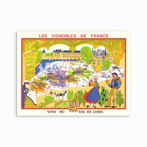 May include: Vintage travel poster titled "Les Vignobles de France" featuring a map of the Loire Valley wine region. The poster has a cream background with a red and gold border. It includes illustrations of castles, vineyards, and people in traditional clothing.
