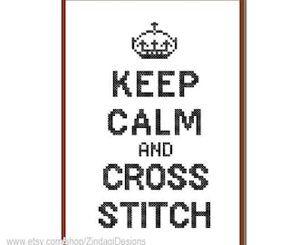 Instant Download Cross Stitch Pattern Keep calm and Cross Stitch Stitcher Gift Text wall art card gift hoop