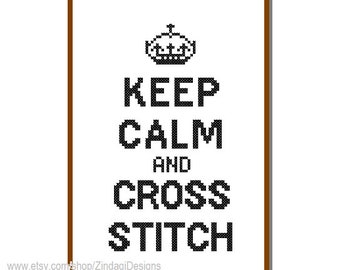 Instant Download Cross Stitch Pattern Keep calm and Cross Stitch Stitcher Gift Text wall art card gift hoop